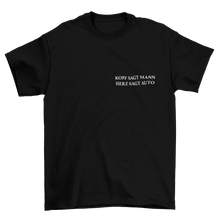 Lade das Bild in den Galerie-Viewer, KOPF SAGT MANN T-Shirt